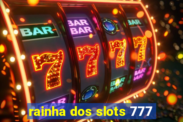 rainha dos slots 777